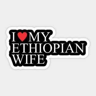 i love my ethiopian wife love Sticker